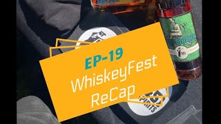 EP19Quick Whiskey Festival recap and news about new releases… [upl. by Clareta]