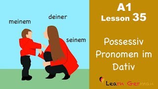 Learn German  Dative case  Possessive pronouns  German for beginners  A1  Lesson 35 [upl. by Sophi598]