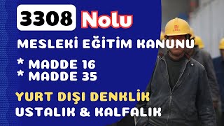 3308 nolu MESLEKİ EĞİTİM KANUNUmadde 16 ve madde 35 e göre ustalık kalfalık belgesi nasıl alınır [upl. by Acimaj]