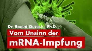 Vom Unsinn der mRNAImpfung Dr Saeed A Qureshi [upl. by Aurelia]