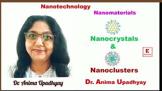 Nanocrystals amp Nanoclustersquot Nanomaterialsquot Dr Anima Upadhyay [upl. by Ilojne]