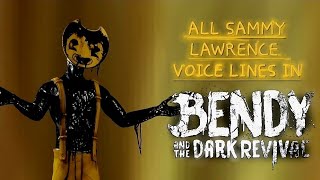 All Sammy Lawrence Voice lines in Bendy and The Dark Revival [upl. by Filler]