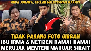 IBU IRMA DAN NETIZEN quotMERUJAKquot MENTERI ARA SIRAIT YANG TIDAK PASANG GAMBAR WAKIL PRESIDEN [upl. by Airdnalahs627]