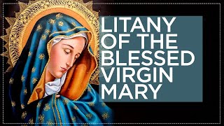 Litany of the blessed Virgin Mary [upl. by Pomfret]