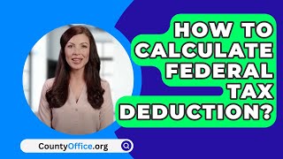 How To Calculate Federal Tax Deduction  CountyOfficeorg [upl. by Musihc]