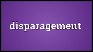 Disparagement Meaning [upl. by Arrej]