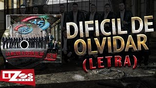 BANDA MS  DIFICIL DE OLVIDAR LETRA [upl. by Teodoro]