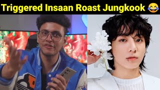 Triggered Insaan Roasted Jungkook 😂  Triggered Mention BTS [upl. by Magna]