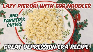 Lazy Pierogi with Egg Noodles and Farmers Cheese  Polish Pierogi  Great Depression Cooking [upl. by Anthe]