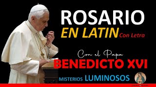 Rosario en Latín con el Papa Benedicto XVI con LetraMisterios Luminosos [upl. by Ettenav749]