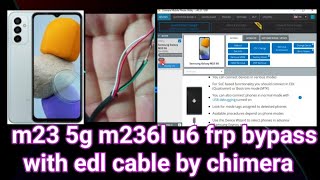 m23 5g m236l u6 frp bypass with edl cable by chimera [upl. by Anelys]