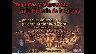 quotPREGUNTAS Y RESPUESTAS EN LA HISTORIA DE LA IGLESIAquot Segundo Podcast quotEl Misticismoquot [upl. by Ddarb866]