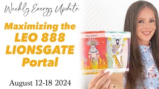 Maximizing the Leo 888 LIONSGATE Portal ASCENSION ENERGY UPDATE August 1218 2024 [upl. by Cochran]