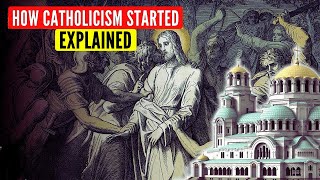 How Did Catholicism Start All you need to know [upl. by Walden256]