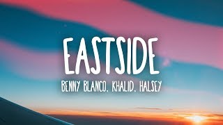 Benny Blanco Halsey amp Khalid  Eastside Lyrics [upl. by Jackquelin]