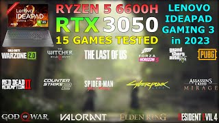 Lenovo IdeaPad Gaming 3  Ryzen 5 6600H RTX 3050  15 Games Tested in 2023 [upl. by Oirramaj302]