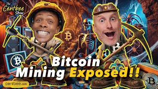 The Centbee Show 38  Bitcoin Mining Exposed [upl. by Maxentia]