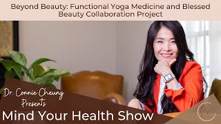 Beyond Beauty Functional Yoga Medicine and Blessed Beauty Collaboration Project [upl. by Adnoma6]