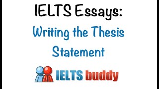 Writing Thesis Statements for IELTS Essays Quickly and Effectively [upl. by Genesia945]