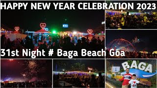 🥰HAPPY NEW YEAR CELEBRATION 💥2023🎇31st Night Baga Beach🏖️ [upl. by Anderer]