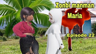 ZONBI MANMAN MARÍA épisode 22nouvo feyton tikomik [upl. by Ym]