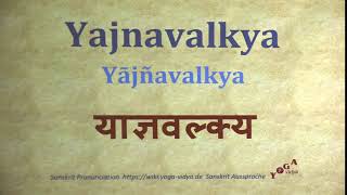 Yajnavalkya Pronunciation Sanskrit याज्ञवल्क्य Yājñavalkya [upl. by Auqinal]