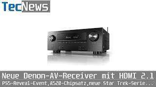 NEWS NEUE DenonAVRECEIVER mit HDMI 21 PS5RevealEvent A520 neue Star TrekSerie uvm  130 [upl. by Shute]