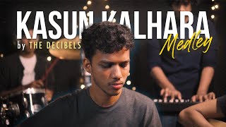 කසුන් කල්හාර Medley  A Kasun Kalhara Medley by THE DECIBELS [upl. by Lumbard]