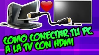 COMO CONECTAR TU PC A TU TV CON HDMI  Tutoriales [upl. by Jedediah]