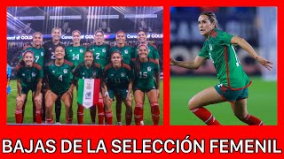 🚨ENTÉRATE BAJAS DE LA COPA ORO FEMENIL  Selección Mexicana Femenil SUFRIRÁ TRES BAJAS [upl. by Aicrop]