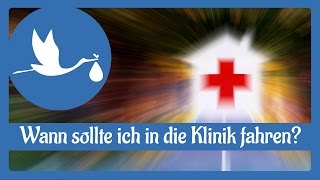 Geburt Wann sollte ich in die Klinik fahren [upl. by Lewin575]