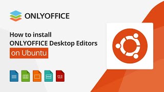 How to install ONLYOFFICE Desktop Editors on Ubuntu [upl. by Gwendolyn]