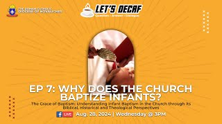 EP 7 Why Does the Church Baptize Infants [upl. by Dilks]