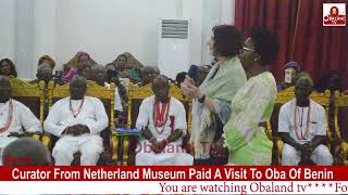 Curator from Netherland Museum paid visit to Oba of Benin 1 [upl. by Peria]