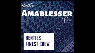 Henties Finest Crew  Amablesser KKG Remix [upl. by Assirod]