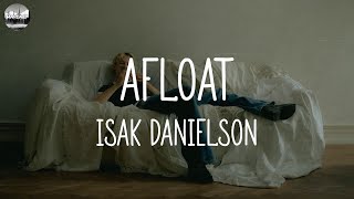 Isak Danielson  Afloat Lyrics [upl. by Adnilem]