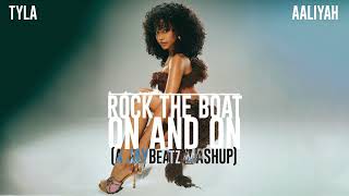 Tyla amp Aaliyah  Rock The Boat On and On A JAYBeatz Mashup HVLM [upl. by Pepito126]