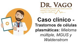 Trastornos de células plasmáticas Mieloma múltiple MGUS y Waldenstrom  Caso clínico ENARM [upl. by Sidras]