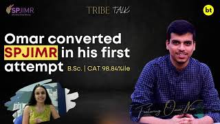 Tribe Talk Episode 1 Omar Noor  converted SPJIMR in his first attempt  BSc CAT 98 [upl. by Anilorak976]