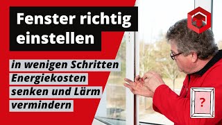 Anleitung FENSTER EINSTELLEN in wenigen Schritten Energiekosten senken und Lärm vermindern tonitec [upl. by Dahraf]