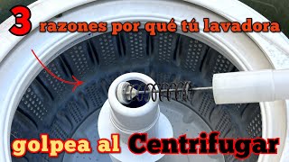 3 RAZONES PORQUE TU LAVADORA GOLPEA AL CENTRIFUGAR [upl. by Barber689]