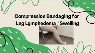 Compression Bandaging for Leg Lymphedema swelling [upl. by Bellamy]