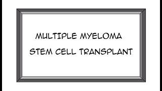 Multiple Myeloma Stem Cell Transplant [upl. by Ajssatsan446]