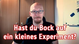 Bock auf ein kleines Experiment [upl. by Bellaude280]