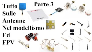 Tutto sulle antenne nel modellismo ed FPV  Parte 3 [upl. by Punke]