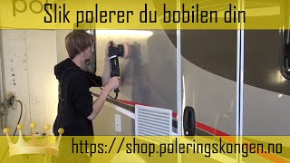 Slik polerer du bobilen din [upl. by Adnahs]