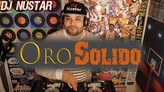 Oro Solido Mix 1 Lo Mejor De Oro Solido Por DJ Nustar [upl. by Elocon]