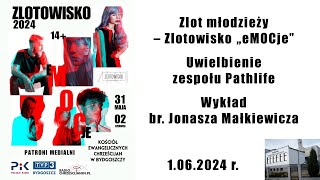 Zlot młodzieży – Zlotowisko „eMocje” wykład br Jonasz Małkiewicz 1062024 r [upl. by Cerf]