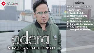 Adera full album  kumpulan lagu terbaik [upl. by Nilesoy]