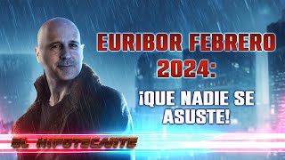 Euríbor de febrero de 2024 3671 sube la cuota unos 10€ al mes [upl. by Zailer]